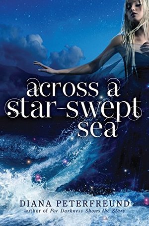 Across a Star-Swept Sea (For Darkness Shows the Stars, #2) Across a Star-Swept Sea (For Darkness Shows the Stars, #2)