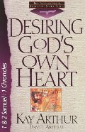 Desiring God's Own Heart: 1And 2 Samuel/1 Chronicles Desiring God's Own Heart: 1And 2 Samuel/1 Chronicles