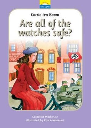 Corrie Ten Boo - Are All of the Watches Safe? Corrie Ten Boo - Are All of the Watches Safe?