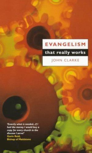 Evangelism That Really Works Evangelism That Really Works