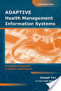 Adaptive Health Management Information Systems: Concepts, Cases, & Practical Applications Adaptive Health Management Information Systems: Concepts, Cases, & Practical Applications