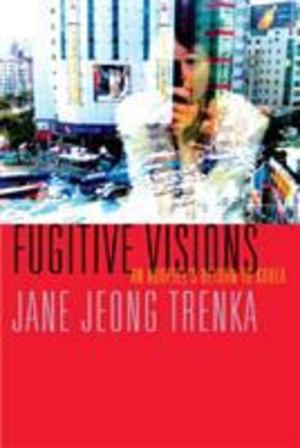Fugitive Visions Fugitive Visions