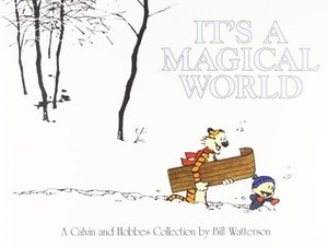 It's A Magical World: A Calvin and Hobbes Collection It's A Magical World: A Calvin and Hobbes Collection