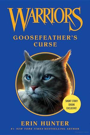 Warriors: Goosefeather's Curse Warriors: Goosefeather's Curse