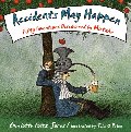 Accidents may happen / Charlotte Foltz Jones ; illustrated by John O'Brien. Accidents may happen / Charlotte Foltz Jones ; illustrated by John O'Brien.
