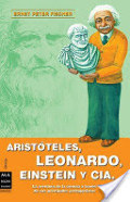 Aristóteles, Leonardo, Einstein y Cía Aristóteles, Leonardo, Einstein y Cía