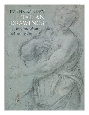 17th century Italian drawings in the Metropolitan Museum of Art 17th century Italian drawings in the Metropolitan Museum of Art