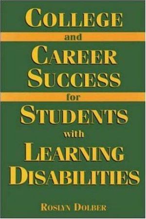 College and Career Success for Students with Learning Disabilities College and Career Success for Students with Learning Disabilities