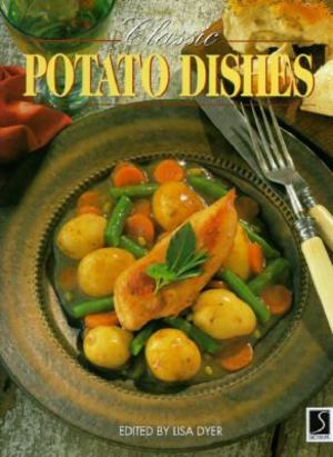 Classic Potato Dishes Classic Potato Dishes