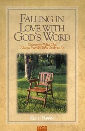 Falling in Love with God's Word Falling in Love with God's Word