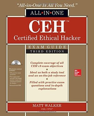 CEH Certified Ethical Hacker All-in-One Exam Guide, Third Edition CEH Certified Ethical Hacker All-in-One Exam Guide, Third Edition