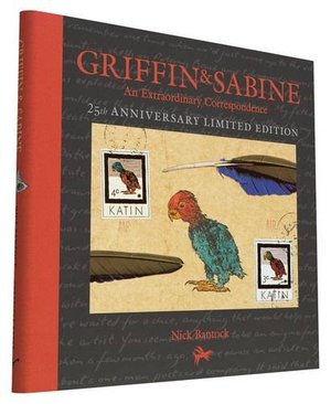 Griffin and Sabine, 25th Anniversary Limited Edition: An Extraordinary Correspondence Griffin and Sabine, 25th Anniversary Limited Edition: An Extraordinary Correspondence