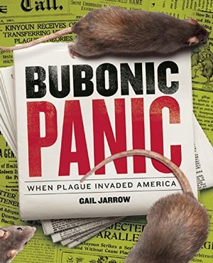 Bubonic Panic: When Plague Invaded America Bubonic Panic: When Plague Invaded America