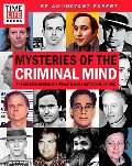 TIME-LIFE Mysteries of the Criminal Mind: The Secrets Behind the World's Most Notorious Crimes TIME-LIFE Mysteries of the Criminal Mind: The Secrets Behind the World's Most Notorious Crimes