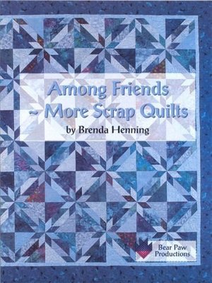 Among friends: More scrap quilts Among friends: More scrap quilts