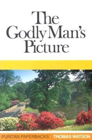 Godly Man's Picture, The Godly Man's Picture, The