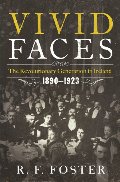 Vivid Faces: The Revolutionary Generation in Ireland, 1890–1923 Vivid Faces: The Revolutionary Generation in Ireland, 1890–1923