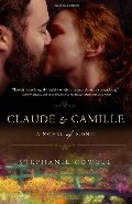 Claude & Camille: A Novel of Monet Claude & Camille: A Novel of Monet