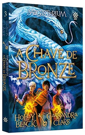 Chave de Bronze. Magisterium - Volume 3 (Em Portuguese do Brasil), A Chave de Bronze. Magisterium - Volume 3 (Em Portuguese do Brasil), A