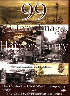 99 Historic Images of Harpers Ferry 99 Historic Images of Harpers Ferry