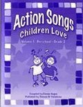 Action Songs Children Love Volume 3: Grades 2-5 Action Songs Children Love Volume 3: Grades 2-5