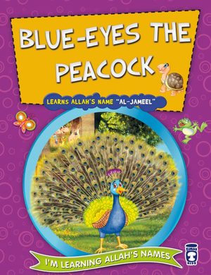 Blue-Eyes The Peacock Learns Allah's Name Al-Jameel Blue-Eyes The Peacock Learns Allah's Name Al-Jameel