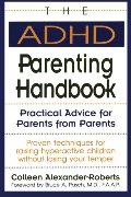 ADHD Parenting Handbook: Practical Advice for Parents from Parents, The ADHD Parenting Handbook: Practical Advice for Parents from Parents, The