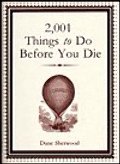 2001 Things to Do before You Die 2001 Things to Do before You Die