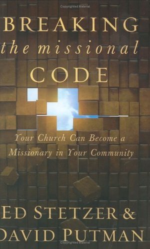 Breaking the Missional Code: Your Church Can Become a Missionary in Your Community by Ed Stetzer (2006-05-01) Breaking the Missional Code: Your Church Can Become a Missionary in Your Community by Ed Stetzer (2006-05-01)