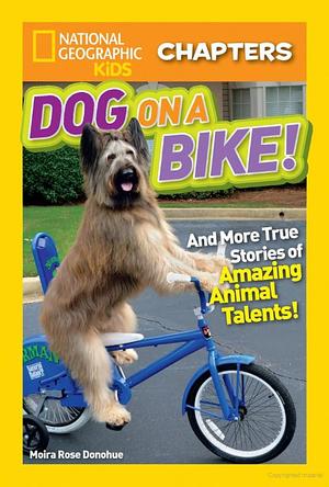 National Geographic Kids Chapters: Dog on a Bike National Geographic Kids Chapters: Dog on a Bike