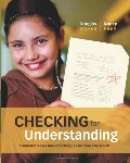 Checking for Understanding: Formative Assessment Techniques for Your Classroom Checking for Understanding: Formative Assessment Techniques for Your Classroom