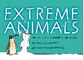 Extreme Animals: The Toughest Creatures on Earth (Animal Science) Extreme Animals: The Toughest Creatures on Earth (Animal Science)