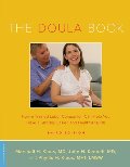 Doula Book: How a Trained Labor Companion Can Help You Have a Shorter, Easier, and Healthier Birth (A Merloyd Lawrence Book), The Doula Book: How a Trained Labor Companion Can Help You Have a Shorter, Easier, and Healthier Birth (A Merloyd Lawrence Book), The