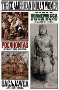 Three American Indian Women: Pocahontas, Sacajawea, Sarah Winnemucca of the Northern Paiutes Three American Indian Women: Pocahontas, Sacajawea, Sarah Winnemucca of the Northern Paiutes