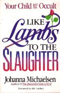 Like Lambs to the Slaughter Like Lambs to the Slaughter