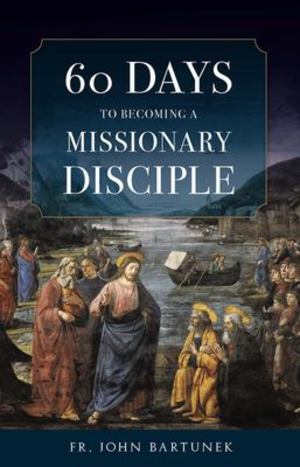 60 Days to Becoming a Missionary Apostle 60 Days to Becoming a Missionary Apostle