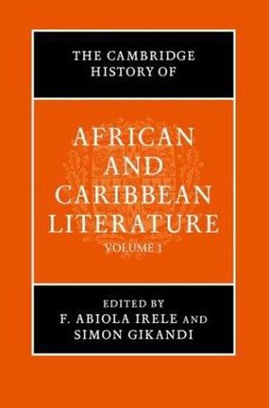 Cambridge History of African and Caribbean Literature, The Cambridge History of African and Caribbean Literature, The