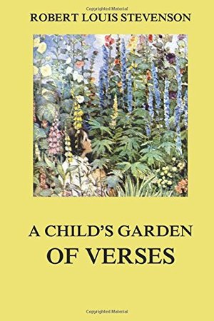Child's Garden of Verses, A Child's Garden of Verses, A