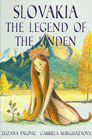 Slovakia: The Legend of the Linden (Z. Palovic, G. Bereghazyova) Slovakia: The Legend of the Linden (Z. Palovic, G. Bereghazyova)