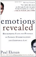 Emotions Revealed, Second Edition: Recognizing Faces and Feelings to Improve Communication and Emotional Life Emotions Revealed, Second Edition: Recognizing Faces and Feelings to Improve Communication and Emotional Life