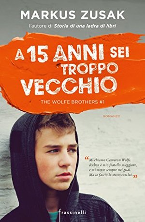 15 anni sei troppo vecchio. The Wolfe brothers, A 15 anni sei troppo vecchio. The Wolfe brothers, A