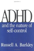 ADHD and the Nature of Self-Control ADHD and the Nature of Self-Control