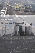 Power Density: A Key to Understanding Energy Sources and Uses Power Density: A Key to Understanding Energy Sources and Uses