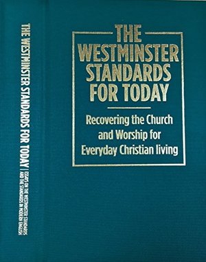 Westminster Standards for Today, The - 238.5 BID Westminster Standards for Today, The - 238.5 BID