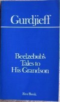 Beelzebub's Tales to His Grandson: An Objectively Impartial Criticism of the Life of Man First Book (Gurdjieff) Beelzebub's Tales to His Grandson: An Objectively Impartial Criticism of the Life of Man First Book (Gurdjieff)