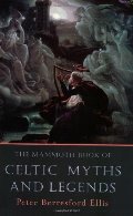 Mammoth Book of Celtic Myths and Legends (Mammoth Books), The Mammoth Book of Celtic Myths and Legends (Mammoth Books), The