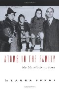 Atoms in the Family: My Life with Enrico Fermi Atoms in the Family: My Life with Enrico Fermi
