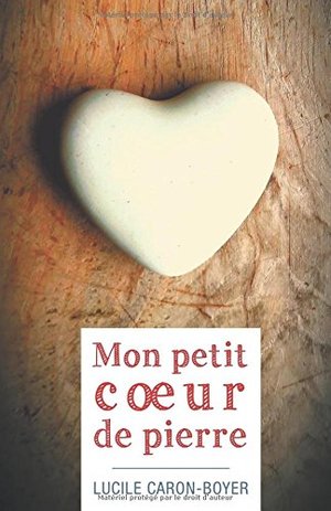 Mon petit coeur de pierre Mon petit coeur de pierre
