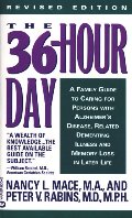 36-Hour Day: A Family Guide to Caring for Persons with Alzheimer Disease, Related Dementing Illnesses, and Memory Loss Later in Life, The 36-Hour Day: A Family Guide to Caring for Persons with Alzheimer Disease, Related Dementing Illnesses, and Memory Loss Later in Life, The