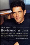 Finding the Boyfriend Within: A Practical Guide for Tapping into Your Own Source of Love, Happiness, and Respect Finding the Boyfriend Within: A Practical Guide for Tapping into Your Own Source of Love, Happiness, and Respect